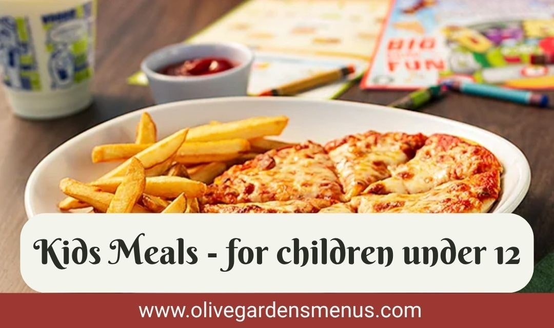 Olive Garden Kids Meals - for children under 12